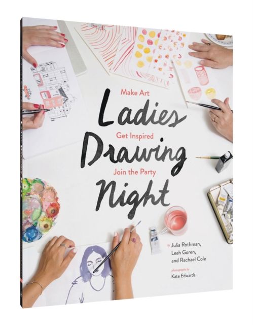 Forsidebilde av Ladies Drawing Night : Make Art, Get Inspired, Join the Party