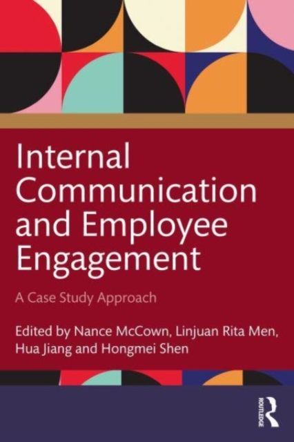 Internal Communication and Employee Engagement : A Case Study Approach