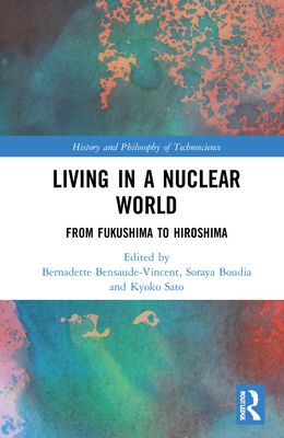 Living in a Nuclear World : From Fukushima to Hiroshima