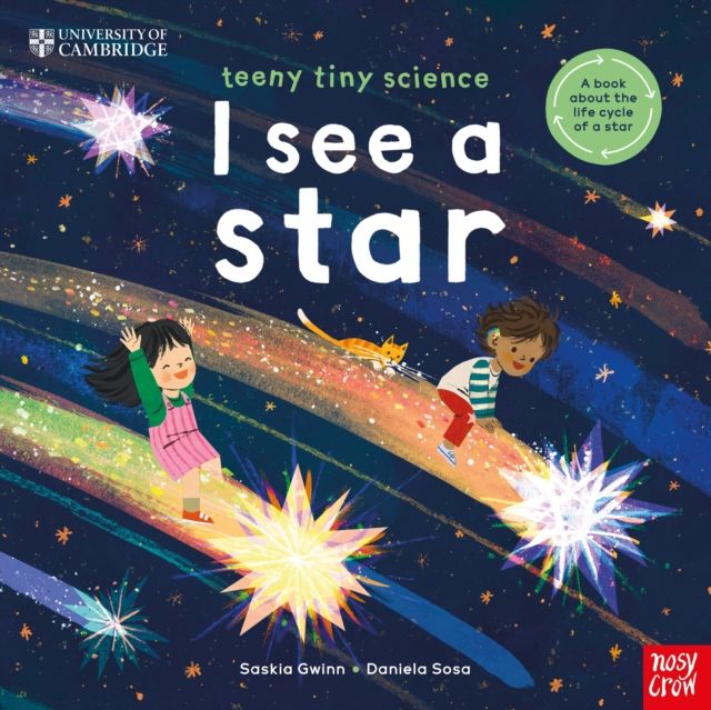 University of Cambridge: Teeny Tiny Science: I See a Star : A book about the life-cycle of a star