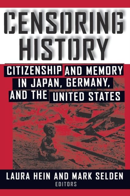 Censoring History : Perspectives on Nationalism and War in the Twentieth Century