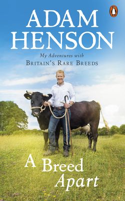 A Breed Apart : My Adventures with Britain’s Rare Breeds