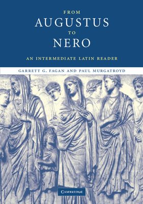 From Augustus to Nero : An Intermediate Latin Reader