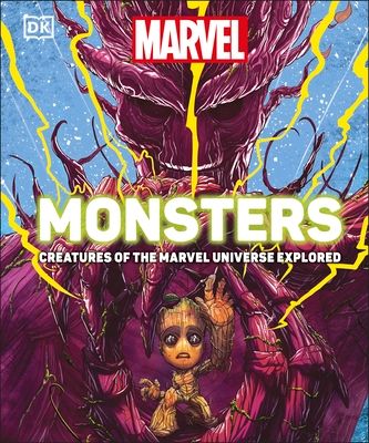 Marvel Monsters : Creatures Of The Marvel Universe Explored