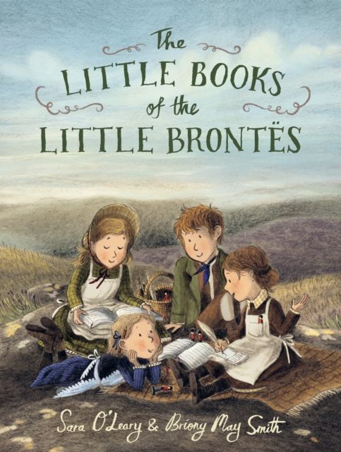 The Little Books of the Little Brontes : An enchanting story about the power of imagination and storytelling that will inspire all young writers