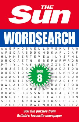 The Sun Wordsearch Book 8 : 300 Fun Puzzles from Britain’s Favourite Newspaper