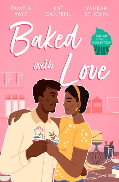 Sugar & Spice: Baked With Love : Mocha Pleasures / Best Friend Bride / Cappuccino Kisses
