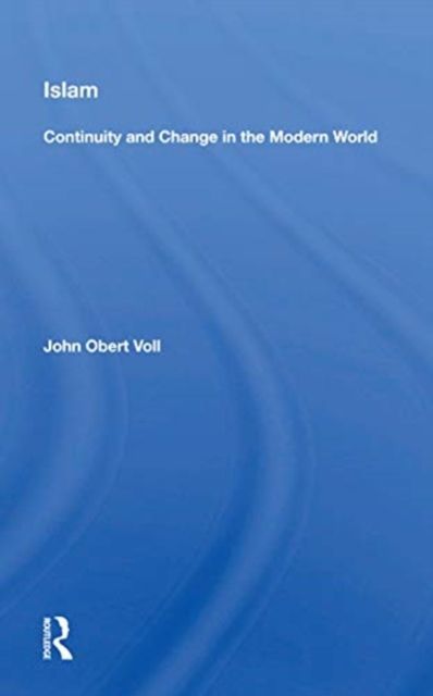 Islam : Continuity and Change in the Modern World