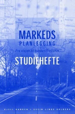 Forsidebilde av Markedsplanlegging : fra visjon til kundetilfredshet : studiehefte