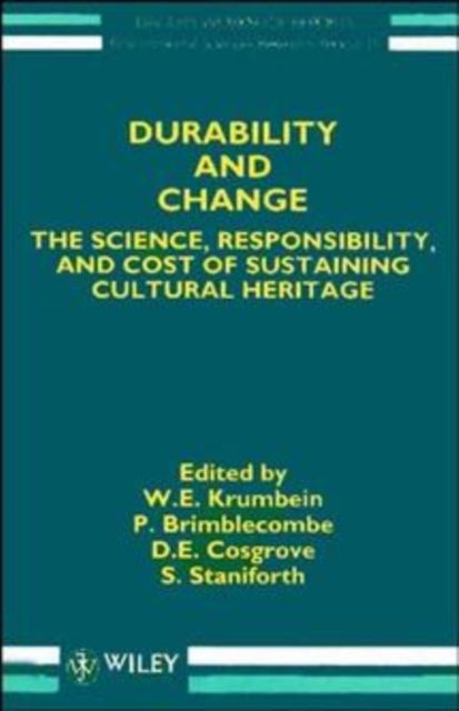 Durability and Change : The Science, Responsibility, and Cost of Sustaining Cultural Heritage