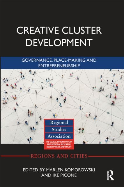 Creative Cluster Development : Governance, Place-Making and Entrepreneurship