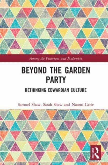 Edwardian Culture : Beyond the Garden Party