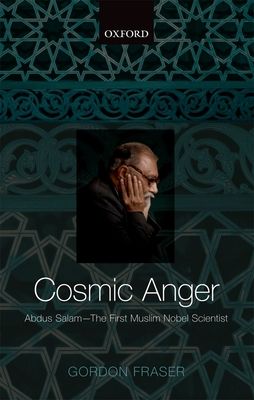 Forsidebilde av Cosmic Anger: Abdus Salam - The First Muslim Nobel Scientist