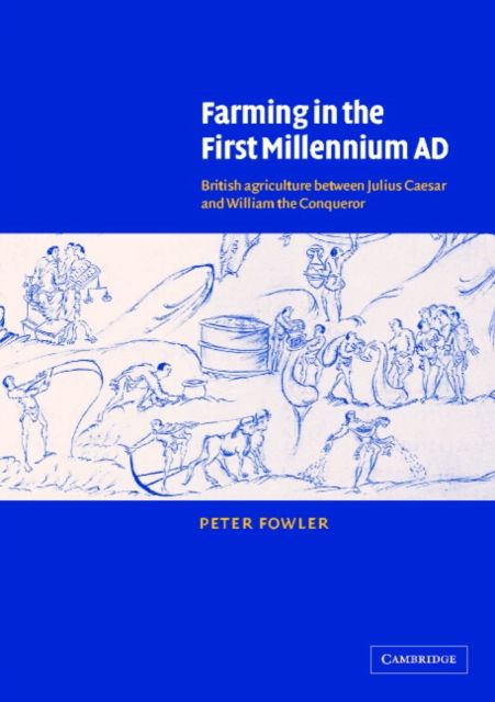 Farming in the First Millennium AD : British Agriculture between Julius Caesar and William the Conqueror