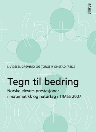 Tegn til bedring : norske elevers prestasjoner i matematikk og naturfag i TIMSS 2007