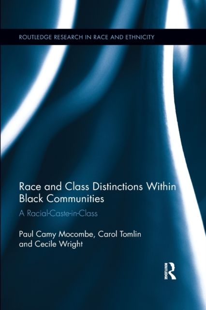 Race and Class Distinctions Within Black Communities : A Racial-Caste-in-Class