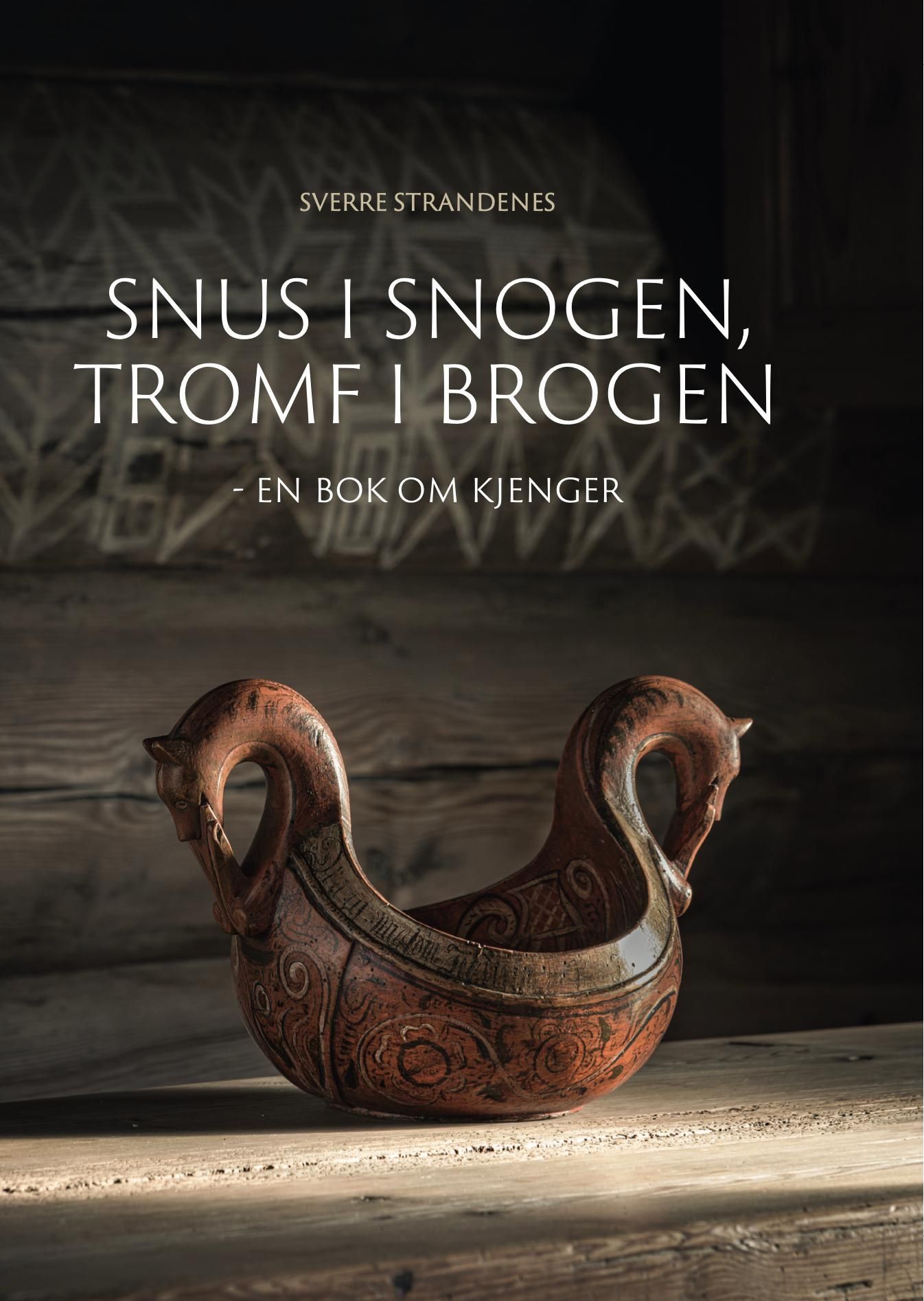 Snus i snogen, tromf i brogen : en bok om kjenger