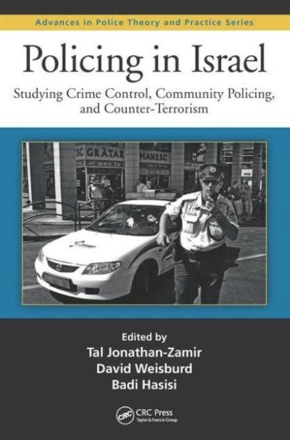 Policing in Israel : Studying Crime Control, Community, and Counterterrorism