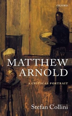 Matthew Arnold : A Critical Portrait