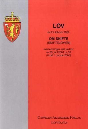 Lov om skifte (skifteloven) av 21. februar 1930 : med endringer, sist ved lov av 25. juni 2004 nr. 53 (i kraft 1. januar 2006)