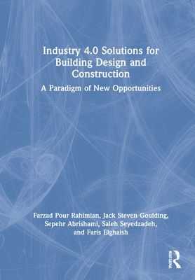Industry 4.0 Solutions for Building Design and Construction : A Paradigm of New Opportunities
