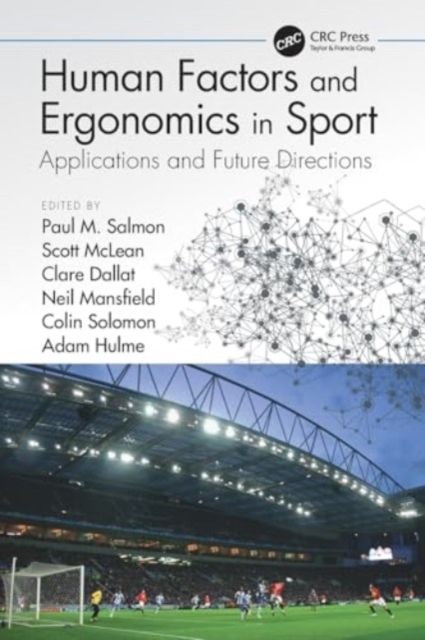 Human Factors and Ergonomics in Sport : Applications and Future Directions