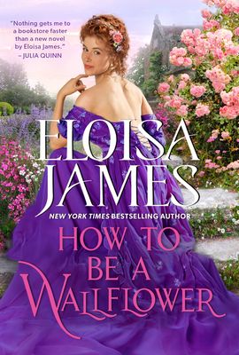 How to Be a Wallflower : A Would-Be Wallflowers Novel