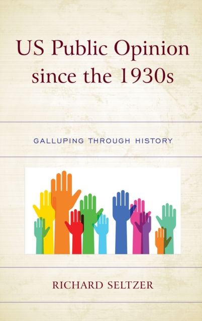 US Public Opinion since the 1930s : Galluping through History