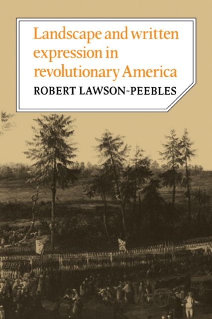 Landscape and Written Expression in Revolutionary America : The World Turned Upside Down