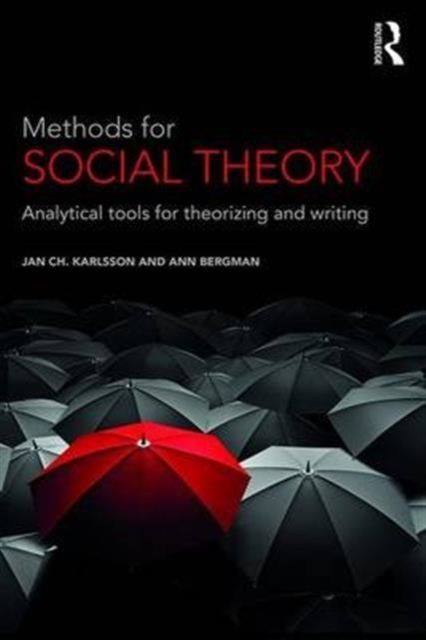 Methods for Social Theory : Analytical tools for theorizing and writing
