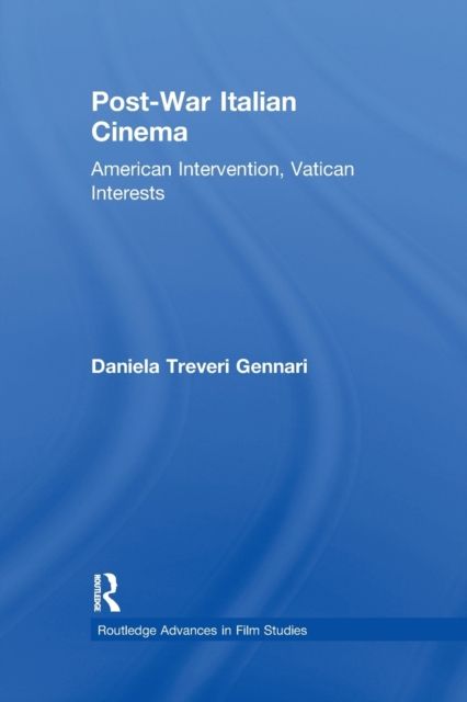 Post-War Italian Cinema : American Intervention, Vatican Interests