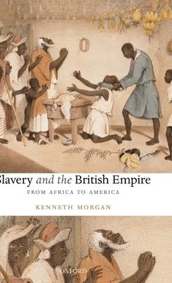 Slavery and the British Empire : From Africa to America