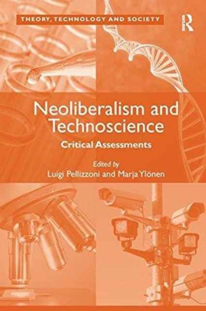 Neoliberalism and Technoscience : Critical Assessments