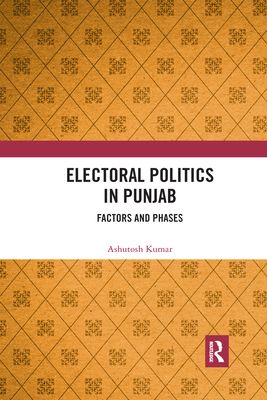Electoral Politics in Punjab : Factors and Phases