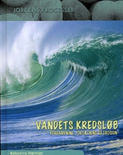Vandets kredsløb : fordampning, fortætning og erosion
