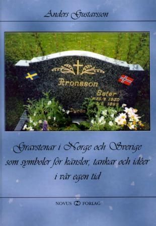 Gravstenar i Norge och Sverige som symboler för känslor, tankar och idéer i vår egen tid : en tilltagande individualitet under 1990-talet?