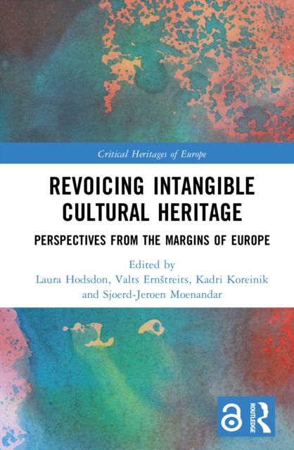 Revoicing Intangible Cultural Heritage : Perspectives from the Margins of Europe