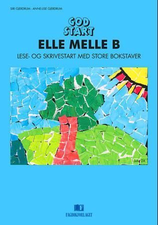 God start : elle melle B : lese- og skrivestart med store bokstaver
