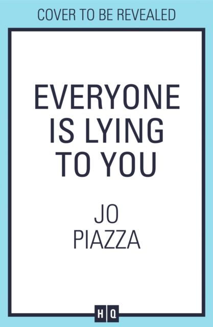 Everyone is Lying to You