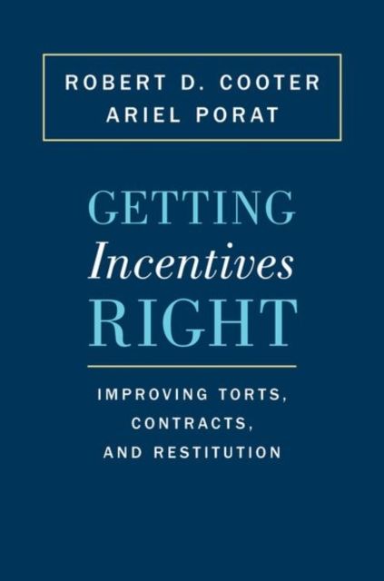 Getting Incentives Right : Improving Torts, Contracts, and Restitution