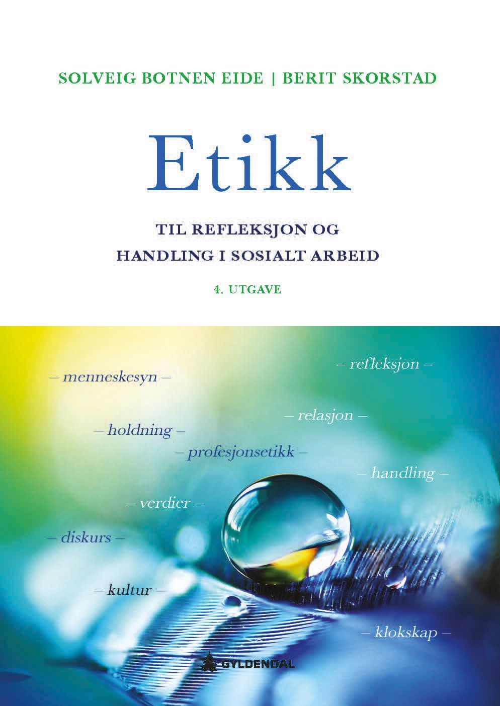Etikk : til refleksjon og handling i sosialt arbeid