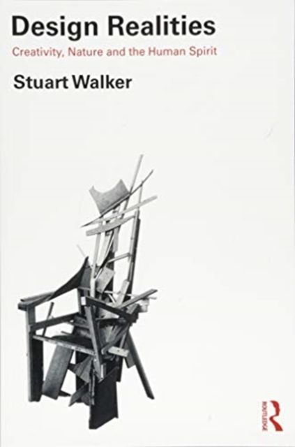 Design Realities : Creativity, Nature and the Human Spirit