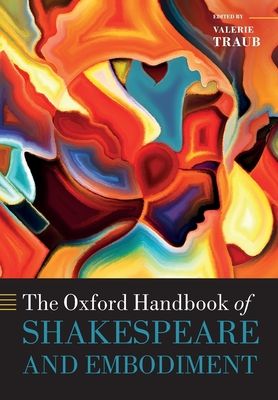 The Oxford Handbook of Shakespeare and Embodiment : Gender, Sexuality, and Race
