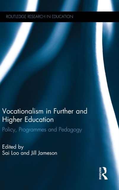 Forsidebilde av Vocationalism in Further and Higher Education : Policy, Programmes and Pedagogy