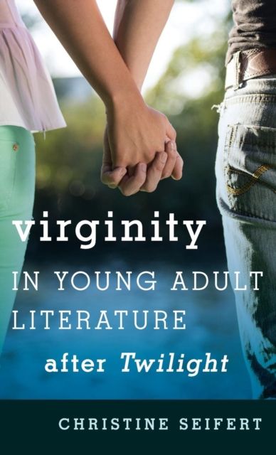 Virginity in Young Adult Literature after Twilight