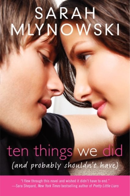 Ten Things We Did : And Probably Shouldn't Have