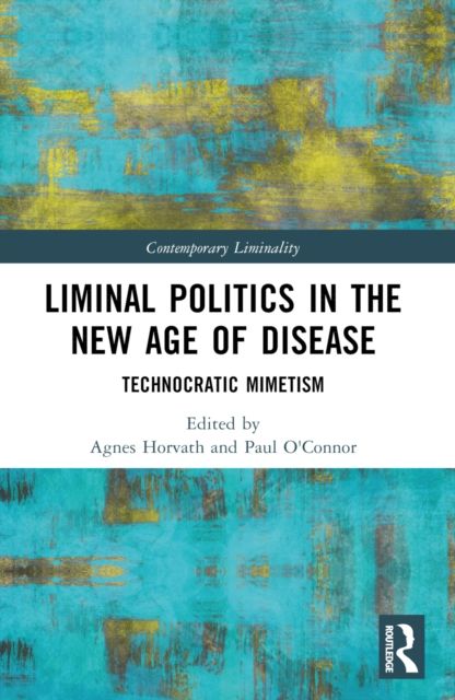 Liminal Politics in the New Age of Disease : Technocratic Mimetism