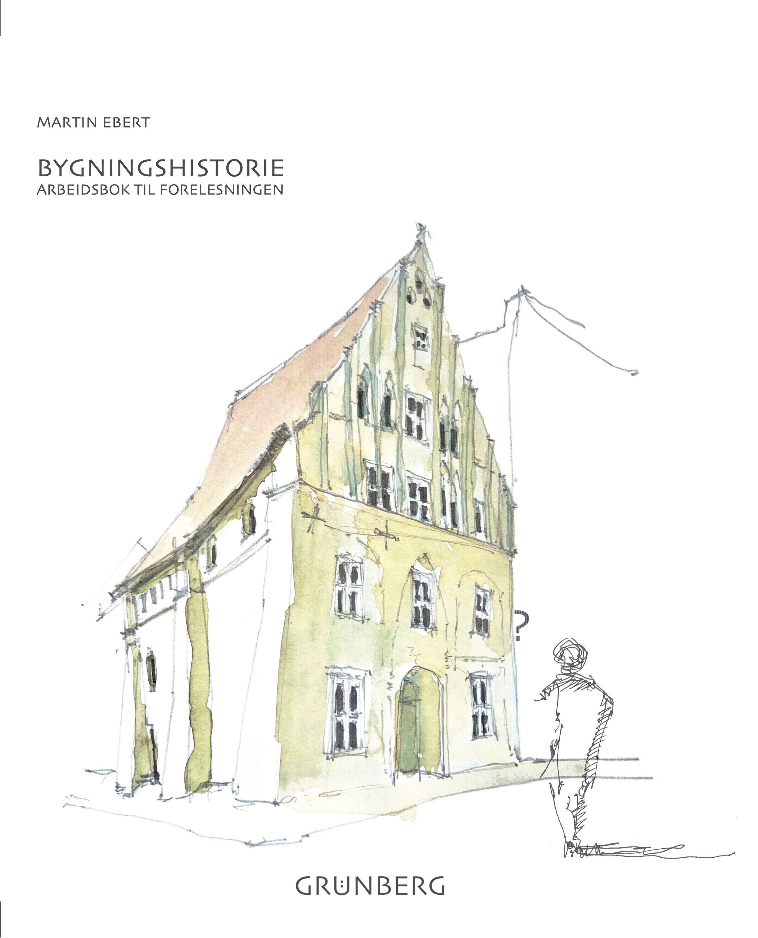 Bygningshistorie : arbeidsbok til forelesningen