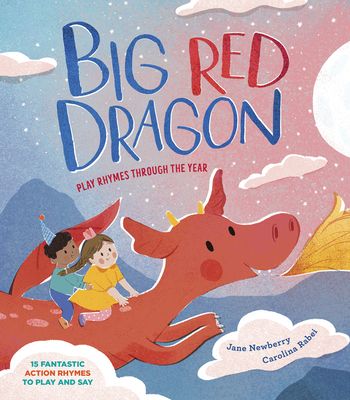 Big Red Dragon : Play-Rhymes Through the Year