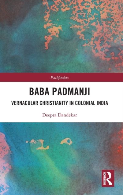 Baba Padmanji : Vernacular Christianity in Colonial India